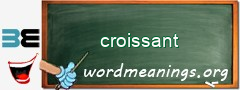 WordMeaning blackboard for croissant